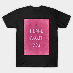 I Care About You T-Shirt